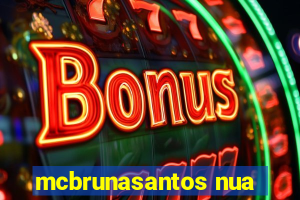 mcbrunasantos nua